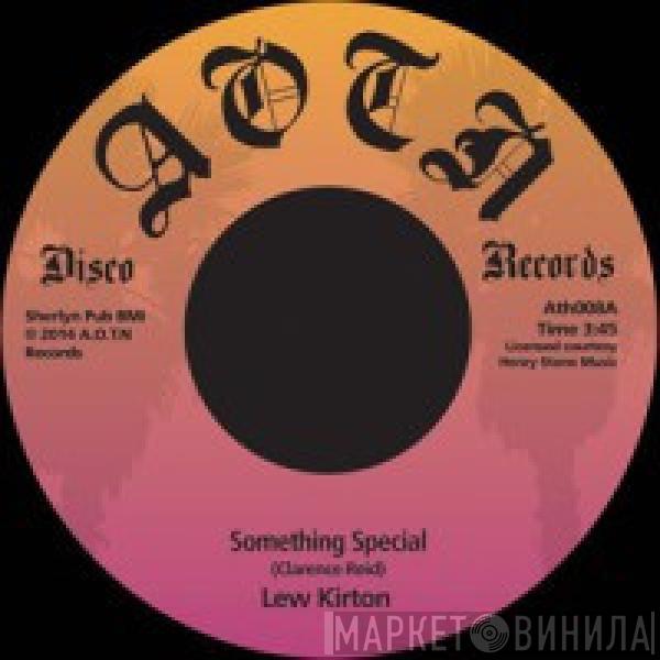 Lew Kirton - Something Special / Love, I Don't Want Your Love