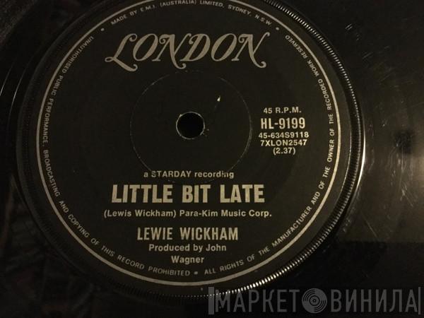 Lewie Wickham, Hank And Lewie Wickham - Little Bit Late
