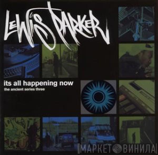 Lewis Parker - Its All Happening Now (The Ancient Series Three)