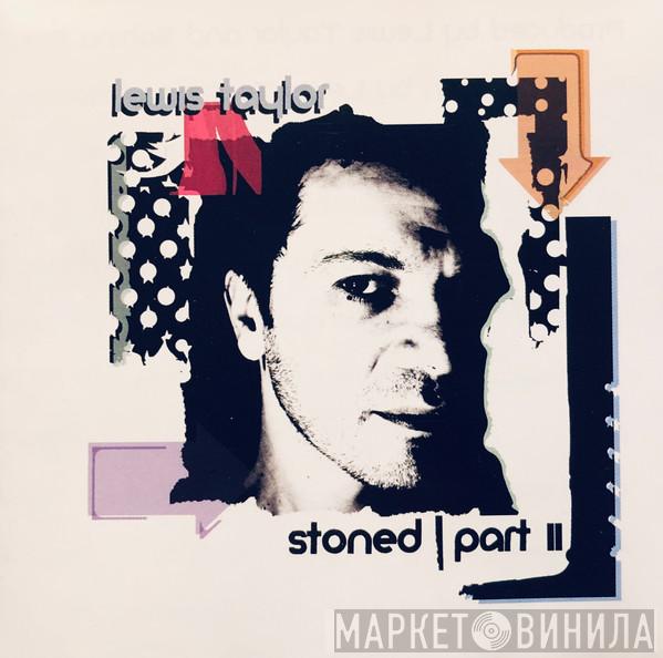  Lewis Taylor  - Stoned Part II