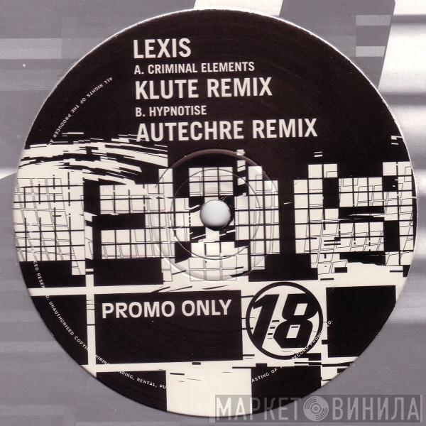 Lexis - Criminal Elements (Klute Remix) / Hypnotise (Autechre Remix)
