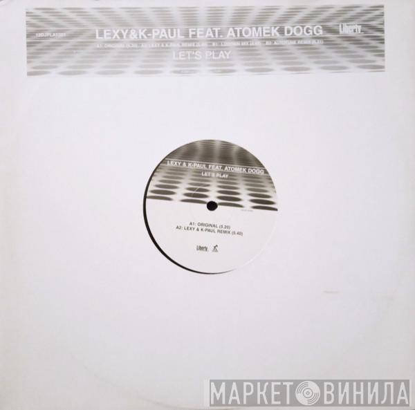 Lexy & K-Paul, Atomek Dogg - Let's Play