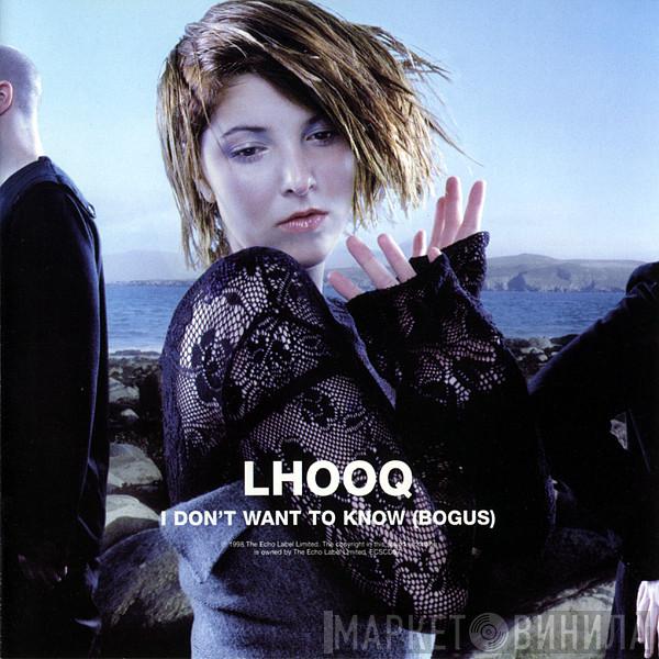  Lhooq  - I Don't Want To Know (Bogus)