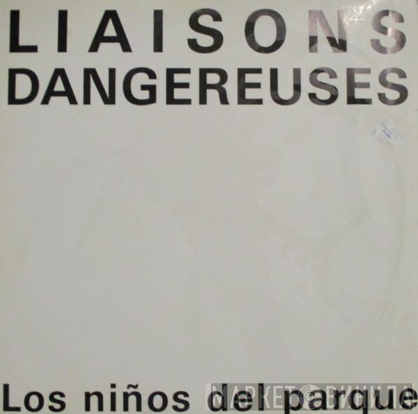  Liaisons Dangereuses  - Los Niños Del Parque