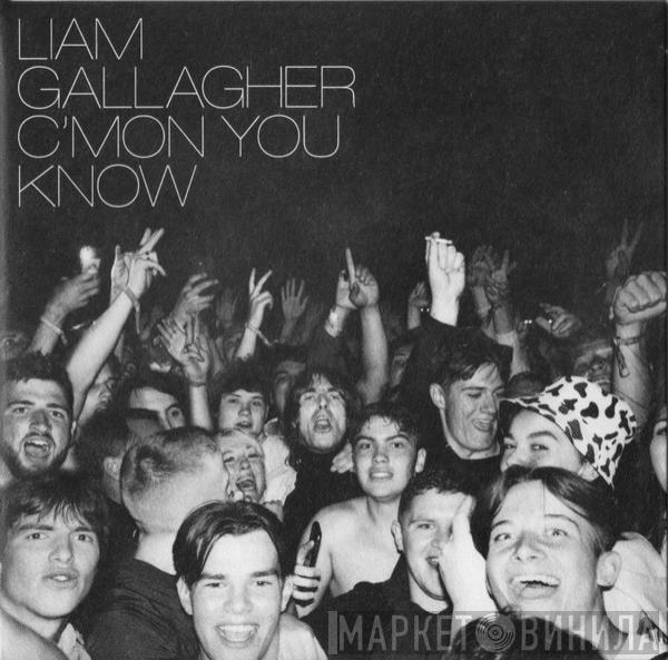 Liam Gallagher - C’mon You Know