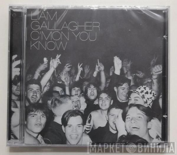  Liam Gallagher  - C'mon You Know
