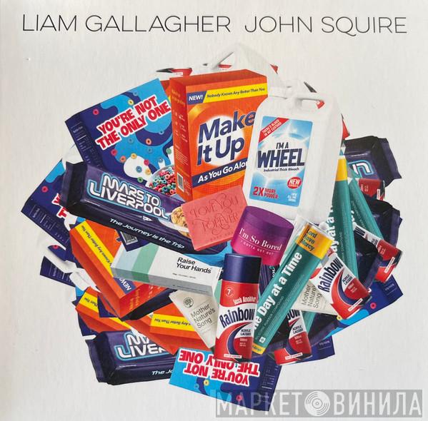 , Liam Gallagher  John Squire  - Liam Gallagher John Squire