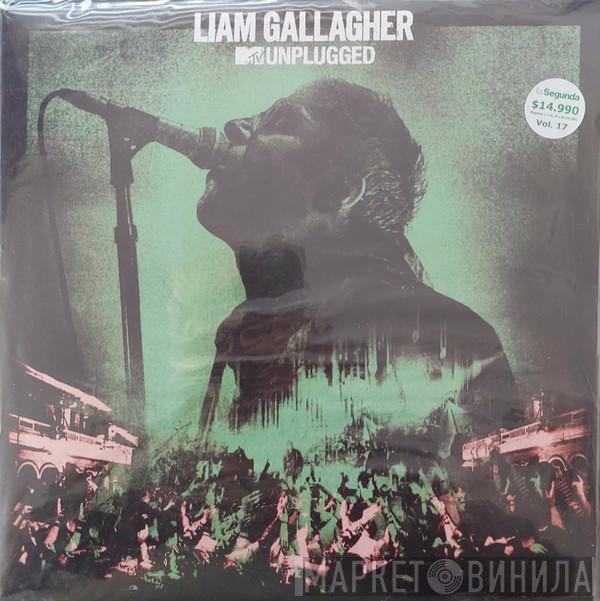 Liam Gallagher  - MTV Unplugged