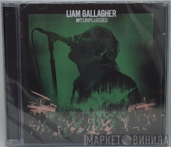  Liam Gallagher  - MTV Unplugged