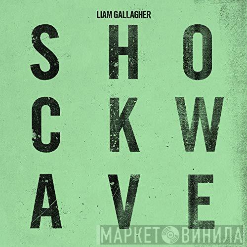  Liam Gallagher  - Shockwave