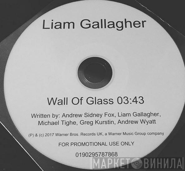  Liam Gallagher  - Wall Of Glass