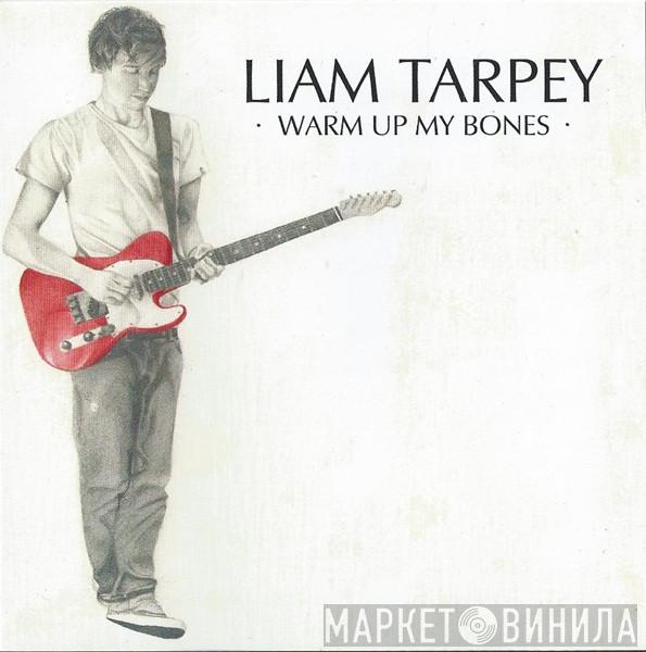Liam Tarpey - Warm Up My Bones