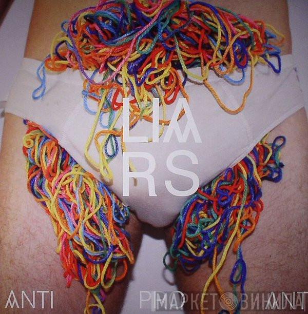 Liars - Pro Anti Anti