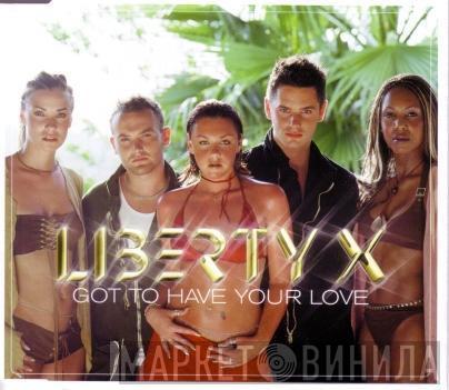  Liberty X  - Got To Have Your Love