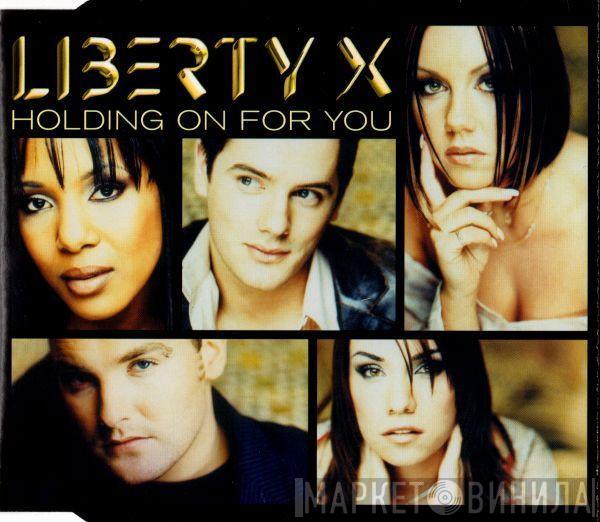  Liberty X  - Holding On For You