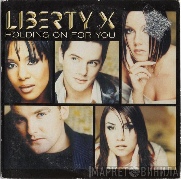  Liberty X  - Holding On For You