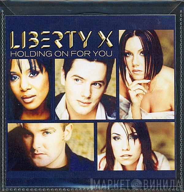  Liberty X  - Holding On For You
