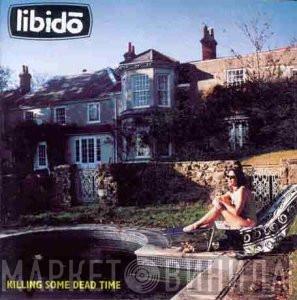 Libidō - Killing Some Dead Time