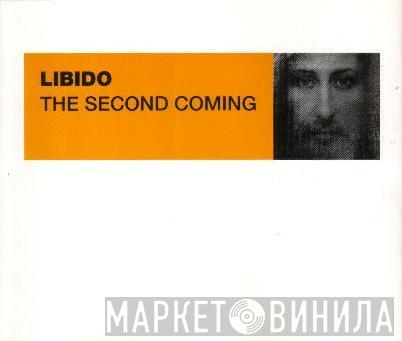  Libido  - The Second Coming