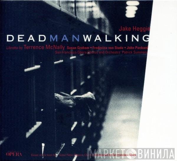 , Libretto By Jake Heggie - Terrence McNally  , Susan Graham  , Frederica von Stade , John Packard  And San Francisco Opera Chorus , San Francisco Opera Orchestra  Patrick Summers  - Dead Man Walking