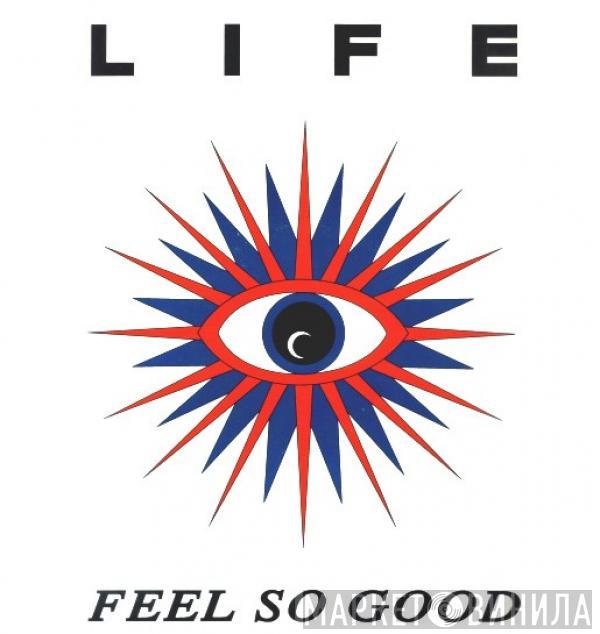 Life  - Feel So Good