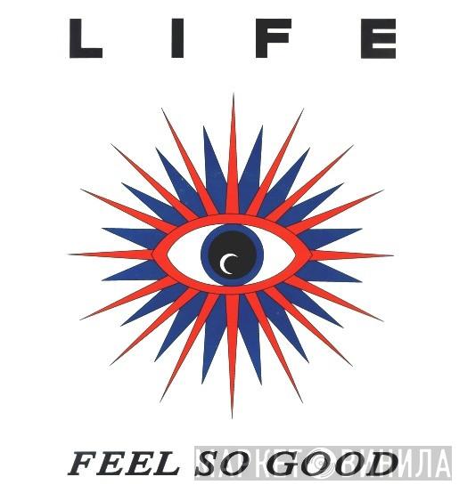  Life   - Feel So Good