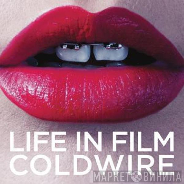Life In Film - Cold Wire