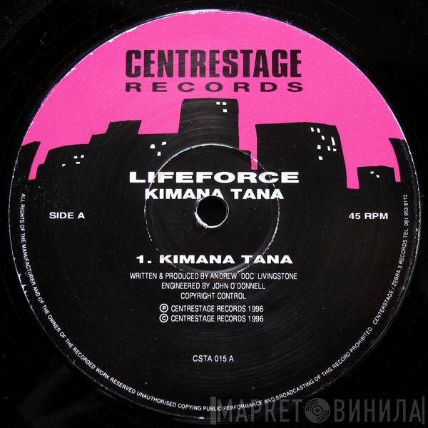 Lifeforce - Kimana Tana