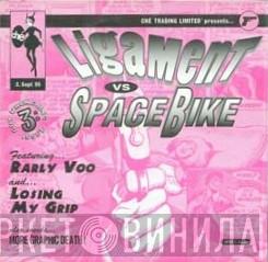 Ligament, Space Bike - Rarly Voo / Losing My Grip