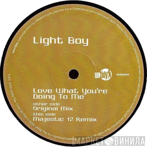 Light Boy - Love What Your Doing To Me