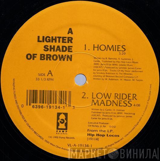 Lighter Shade Of Brown - Homies