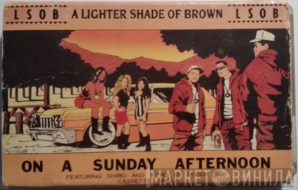  Lighter Shade Of Brown  - On A Sunday Afternoon