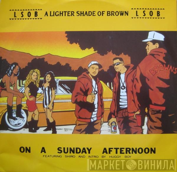 Lighter Shade Of Brown - On A Sunday Afternoon