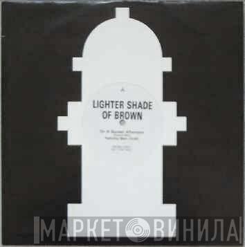  Lighter Shade Of Brown  - On A Sunday Afternoon