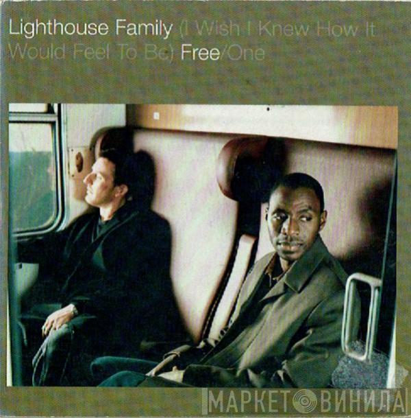  Lighthouse Family  - (I Wish I Knew How It Would Feel To Be) Free/One