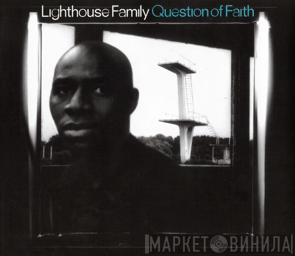  Lighthouse Family  - Question Of Faith