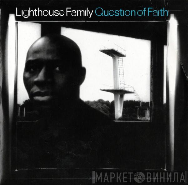  Lighthouse Family  - Question Of Faith