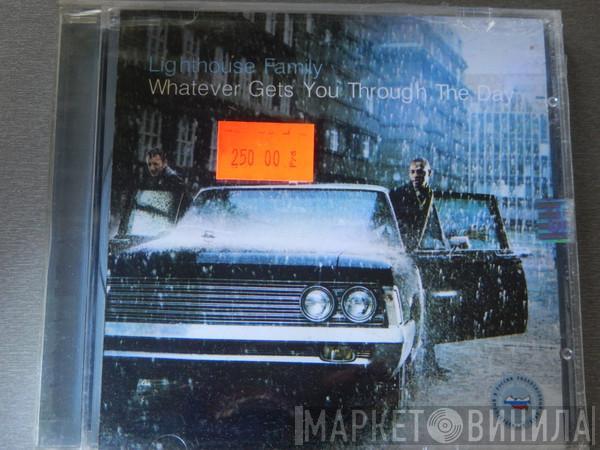  Lighthouse Family  - Whatever Gets You Through The Day