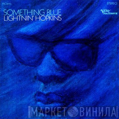  Lightnin' Hopkins  - Something Blue
