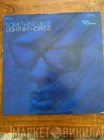  Lightnin' Hopkins  - Something Blue