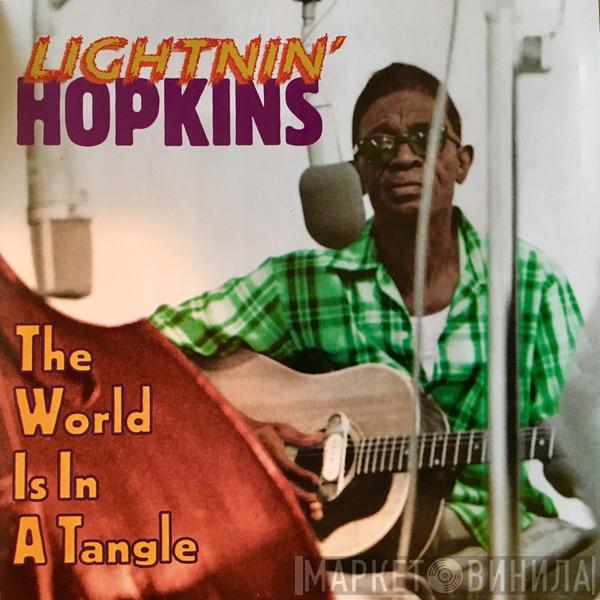  Lightnin' Hopkins  - The World Is In A Tangle