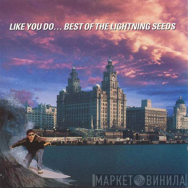 Lightning Seeds - Like You Do... Best Of The Lightning Seeds