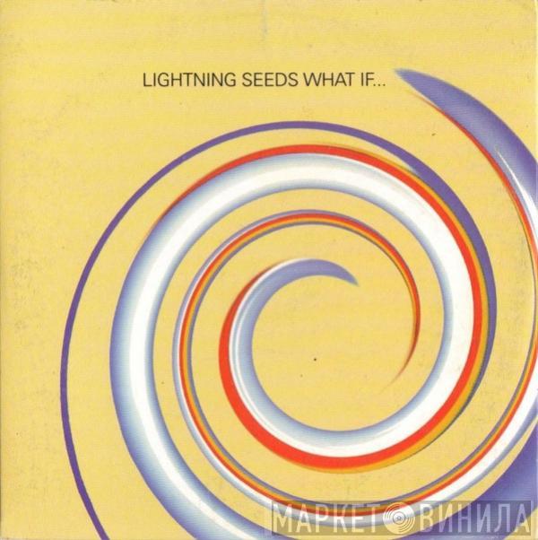  Lightning Seeds  - What If...