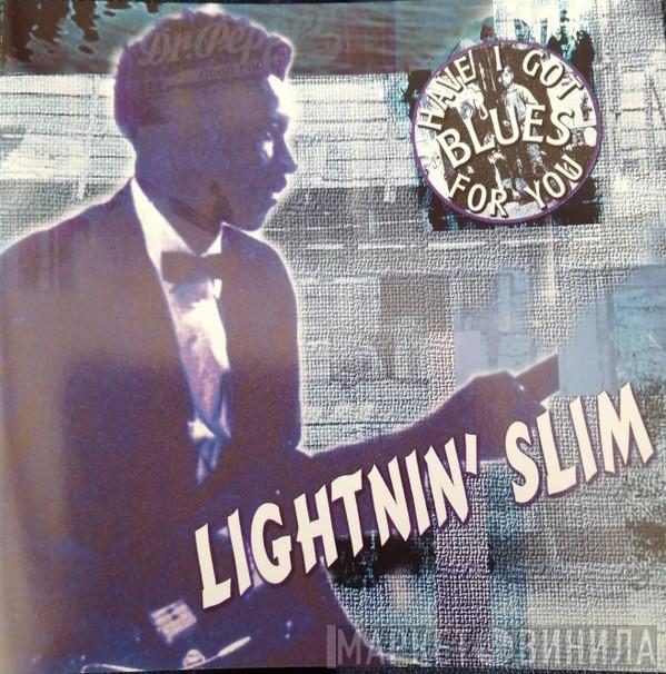 Lightning Slim - Have I Got Blues For You