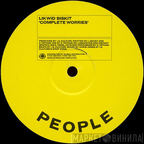  Likwid Biskit  - Complete Worries / Senõr Yesterday (Sick To My Stomach)