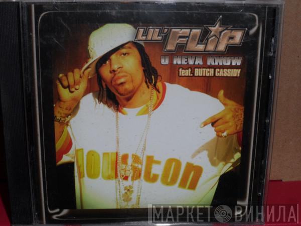  Lil' Flip  - U Neva Know