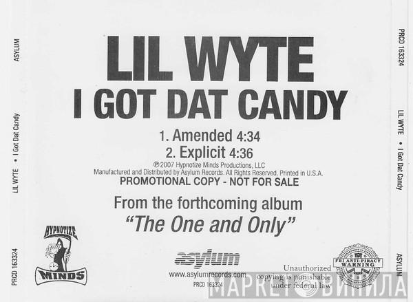  Lil' Wyte  - I Got Dat Candy