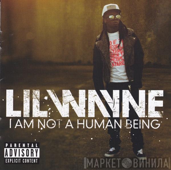 Lil Wayne - I Am Not A Human Being