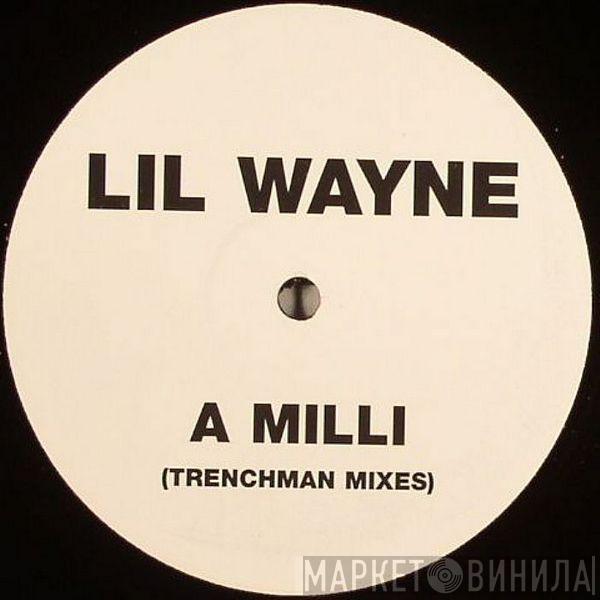 Lil Wayne, Trenchman - A Milli (Trenchman Mixes)