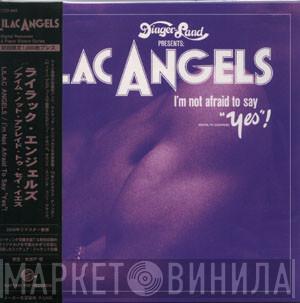  Lilac Angels  - I'm Not Afraid To Say "Yes"!